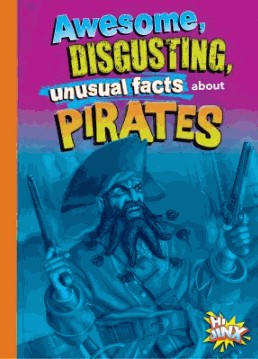 awesome, disgusting, unusual facts about pirates