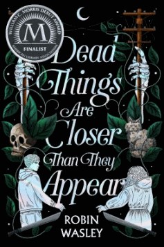 dead things are closer than they appear