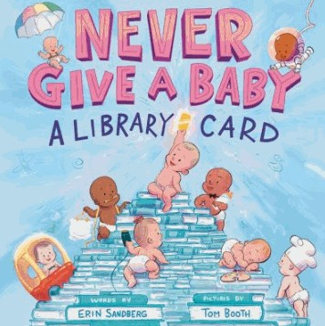 never give a baby a library card