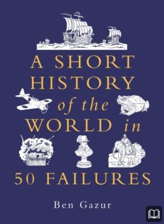 nf a short history of the world in 50 failures