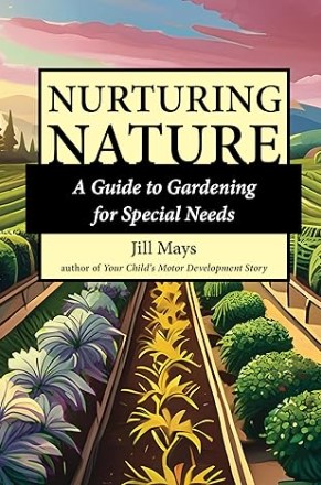 nf nurturing nature a guide to gardening for special needs