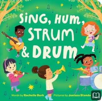Illustration of five diverse children playing musical instruments—guitar, violin, trumpet, drums, and ukulele—against a green background with music notes. The title reads “Sing, Hum, Strum & Drum.”.