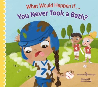 what would happen if ...you never took a bath